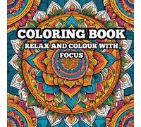 Mindful and focus coloring with mandala style patterns for adults to help relax.: relax and relief stress with intricate mandala-style patterns for focused coloring.