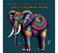 Mindful Animal Mandalas Adult Coloring Book
