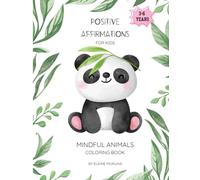 Mindful Animals Coloring Book: Positive Affirmations for Kids