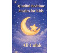 mindful bedtime stories for kids: 12 mindful stories for sweet dreams.