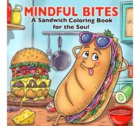 Mindful Bites: A Sandwich-themed Coloring Book for Adults and Teens, Bold and Easy, Simple and Big Designs for Relaxation Featuring Delectable Sandwiches (Bold & Easy Coloring)