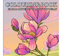 Mindful Blooms: A Floral Coloring Book for Clarity: Relax and unwind as you bring flowers and nature to life with color