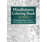 Mindful Calm: An Adult Coloring Book for Relaxation, Stress Relief, and Inner Peace