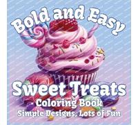 Mindful Coloring Bold and Easy Sweet Treats Coloring Book (Tascabile)
