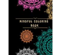 Mindful coloring book: A stress free escape: A meditative coloring journey to find your inner peace