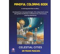 Mindful Coloring Book - Celestial Cities: Developed by a neuropsychologist, and includes guided mindfulness meditations for a full sensory coloring experience!