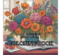 Mindful Coloring Book For Adults: Enter Zen Mode And Relieve Your Daily Stress With Flower Mandalas, Animals, And More