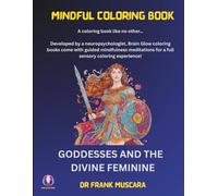 Mindful Coloring Book - Goddesses: Developed by a neuropsychologist, and includes guided mindfulness meditations for a full sensory coloring experience!