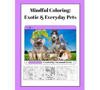 Mindful Coloring: Exotic & Everyday Pets