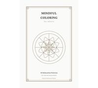 Mindful Coloring for Adults: 20 Relaxation Patterns for Calm and Anxiety Relief