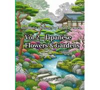 Mindful Coloring for Adults Series: Vol.2 Japanese Flowers & Gardens