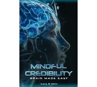 Mindful Credibility: Brain Made Easy