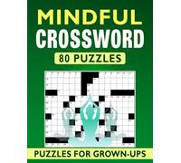 Mindful Crossword Puzzles For Grown-Ups: Challenge Your Mind with Advanced Crosswords