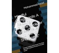 Mindful Crosswords: A Relaxing Puzzle Book for Stress Relief and Mental Sharpness": Unwind, Unplug, and Unleash Your Mind with 100 Crossword Puzzles for All Skill Levels"