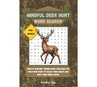 Mindful Deer Hunt - Word Search Puzzle for Adults and Seniors: 50+ Deer Hunting Large-Print Word Search Puzzles for Seniors, Adults & Brain Fitness: Enhanced Memory, Focus and Mental Clarity