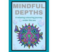 Mindful Depths: A relaxing colouring journey under the sea