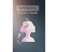 Mindful Diary - Healing Notebook for Self-Reflection and Emotional Clarity: A soft and elegant journal to release thoughts, find balance, and rediscover inner peace.