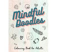 Mindful Doodles: Colouring Book for Adults