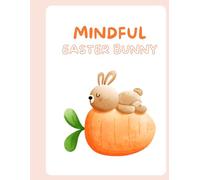 Mindful Easter Coloring Book: A Calming Coloring Journey for Kids: Relax, Color, and Celebrate Easter