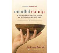Mindful Eating: A Guide to Rediscovering a Healthy and Joyful Relationship with Food