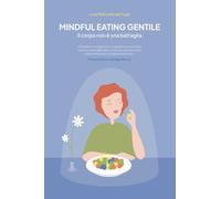 Mindful eating gentile: Il corpo non è una battaglia