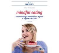 Mindful eating. Una metodologia innovativa per regolare il rappor