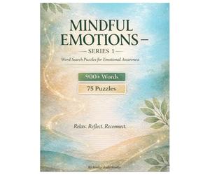 Mindful Emotions Series 1 - Word Search puzzles for Emotional awareness - 900 Words & 75 Puzzles: Relax - Reflect - Reconnect