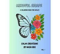 MINDFUL ESCAPE: A COLORING BOOK FOR ADULTS
