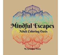 Mindful Escapes Adult Coloring Oasis