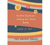 Mindful Explorers: Making Our World Better: A Creative Journal for Kids to Write and Draw