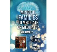 Mindful Families: To Medicate Or Meditate Volume 2 (DVD) Dr Daniel Siegel
