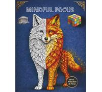 MINDFUL FOCUS: A Diverse World of Animals, Architecture and Nature: Detailed Designs for Stress Relief