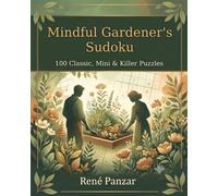 Mindful Gardener's Sudoku: 100 Classic, Mini & Killer Puzzles