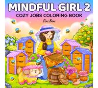 Mindful Girl 2: Coloring Book for Adults and Teens Featuring Cozy Cute Job Scenes and Inspiring Quotes for Calm Moments of Relaxation