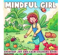 Mindful Girl Coloring Book: Cute & Comfy Coloring Pages with Cozy Daily Activities, Unique Moments & Self-Care Scenes for All Ages Relaxation