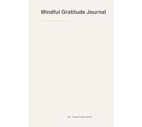 Mindful Gratitude Journal: Slow down, reflect, and reconnect with everyday peace