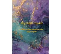 Mindful Healing Tracker: Daily Wellness Journal for Mental Health, Self-Care, and Emotional Balance: A Guided Health & Mood Tracker with Sleep, Gratitude, and Reflection Pages for Calm and Healing