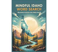 Mindful Idaho Word Search Relaxing Puzzles for Stress Relief: A Fun Activity Book & Puzzle Game for Adults & Seniors Who Love Idaho