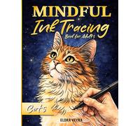 Mindful Ink Tracing Book for Adults: Cats - Relaxing Creative Pages for Mindfulness, Focus & Stress Relief