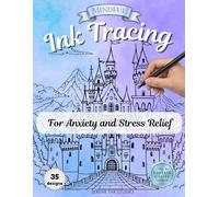 Mindful Ink Tracing - Fairy Castle Edition: A Relaxing Ink Tracing Coloring Book for Adults to Reduce Stress, Improve Focus, and Encourage Mindfulness