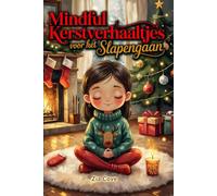 Mindful Kerstverhaaltjes voor het Slapengaan: Twaalf kalmerende slaapverhalen met zachte mindfulness-oefeningen om kinderen te helpen ontspannen en rustig in slaap te vallen.