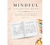 Mindful Kids Coloring Book: Easy Pages with Big Words and Bold Outlines for Children Ages 2-5