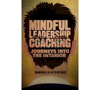 Mindful Leadership Coaching: Journeys into the Interior