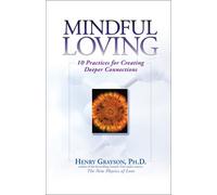 Mindful Loving: The New Physics of Love