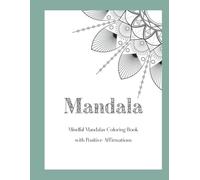 Mindful Madala Coloring Book with Positive Affirmations