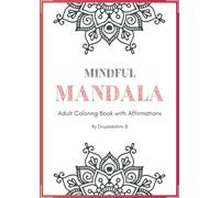 Mindful Mandala: Adult Coloring Book with Affirmations