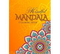 Mindful Mandala Coloring Book 50 pages: Relaxing Mandalas for Stress Relief, Meditation, and Inner Peace 50 pages