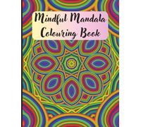 Mindful Mandala Coloring Book for Adults: A Relaxing Anti-Stress Coloring Journal with Calming Patterns, Floral Mandalas & Positive Affirmations for ... 40 Beautiful Mandala Patterns, 8.5 x 11 size