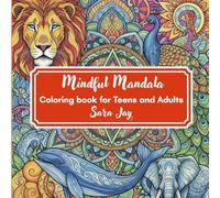 Mindful Mandala Coloring Book for Teens and Adults: 50 Bold and Simple Design patterns for Relaxation.: Featuring Classic Mandalas, Flowers, Animals, ... Mindfulness, Calm, Creative Pages- Paperback