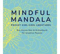 MINDFUL MANDALA - POCKET KIDS COOL CREATURES: Das kleine Mal- & Kritzelbuch für kreative Pausen